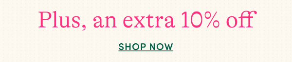 Shop 50% off + an extra 10% off