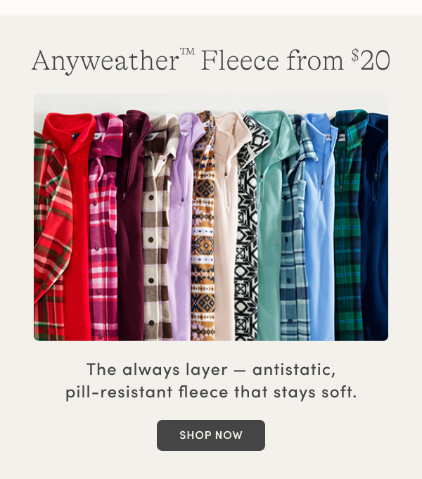 Anyweather Fleece from $20