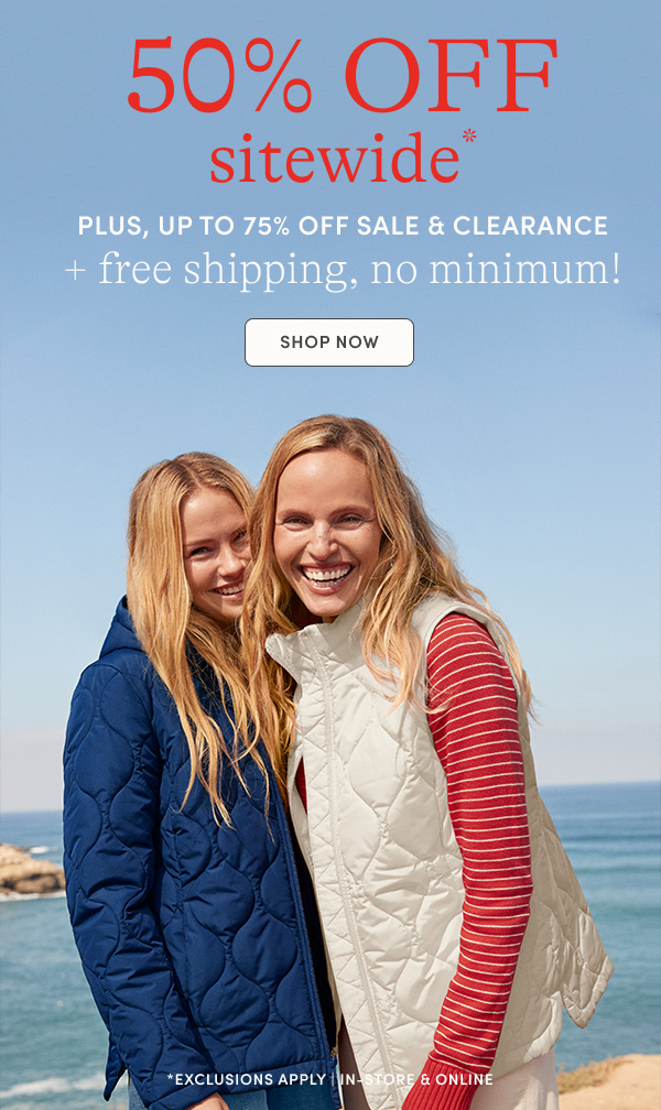 50% off Sitewide + Up to 75% off Sale & Clearance