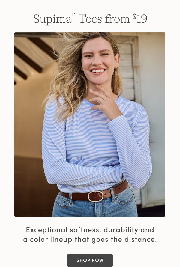 Supima Tees from $19
