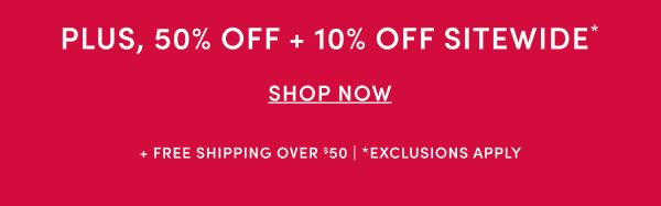 50% off + 10% off sitewide