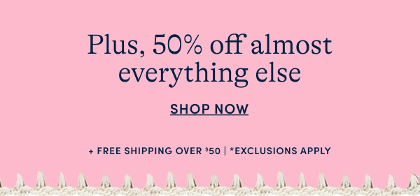 50% off almost everything else