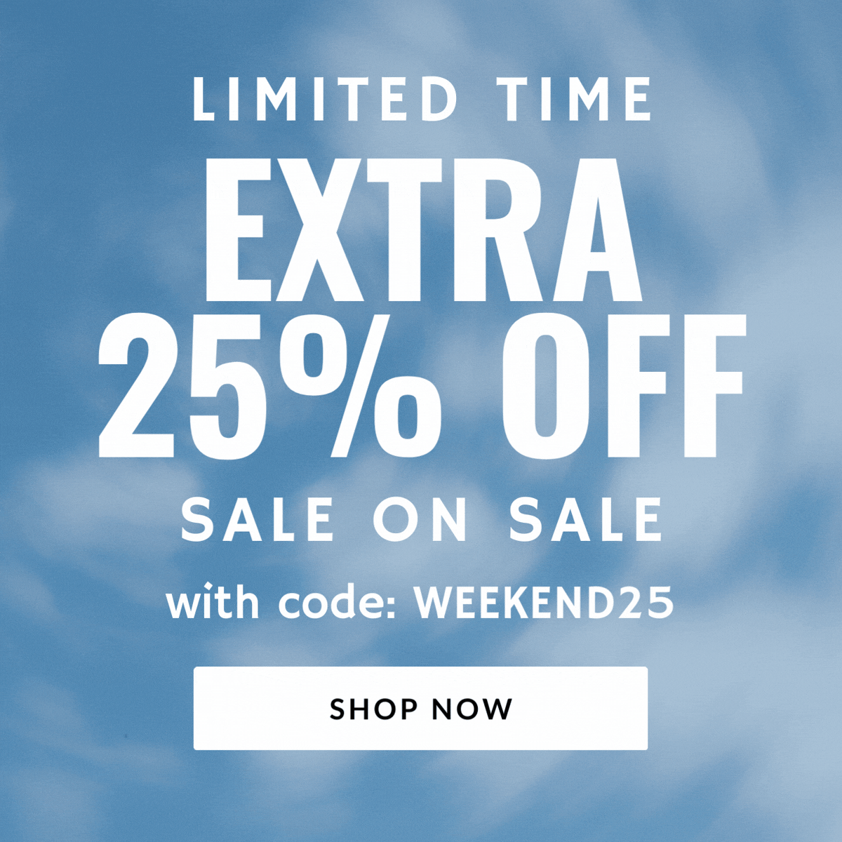 Blue Sky Background With White Text Extra 25% OFF Sale on Sale