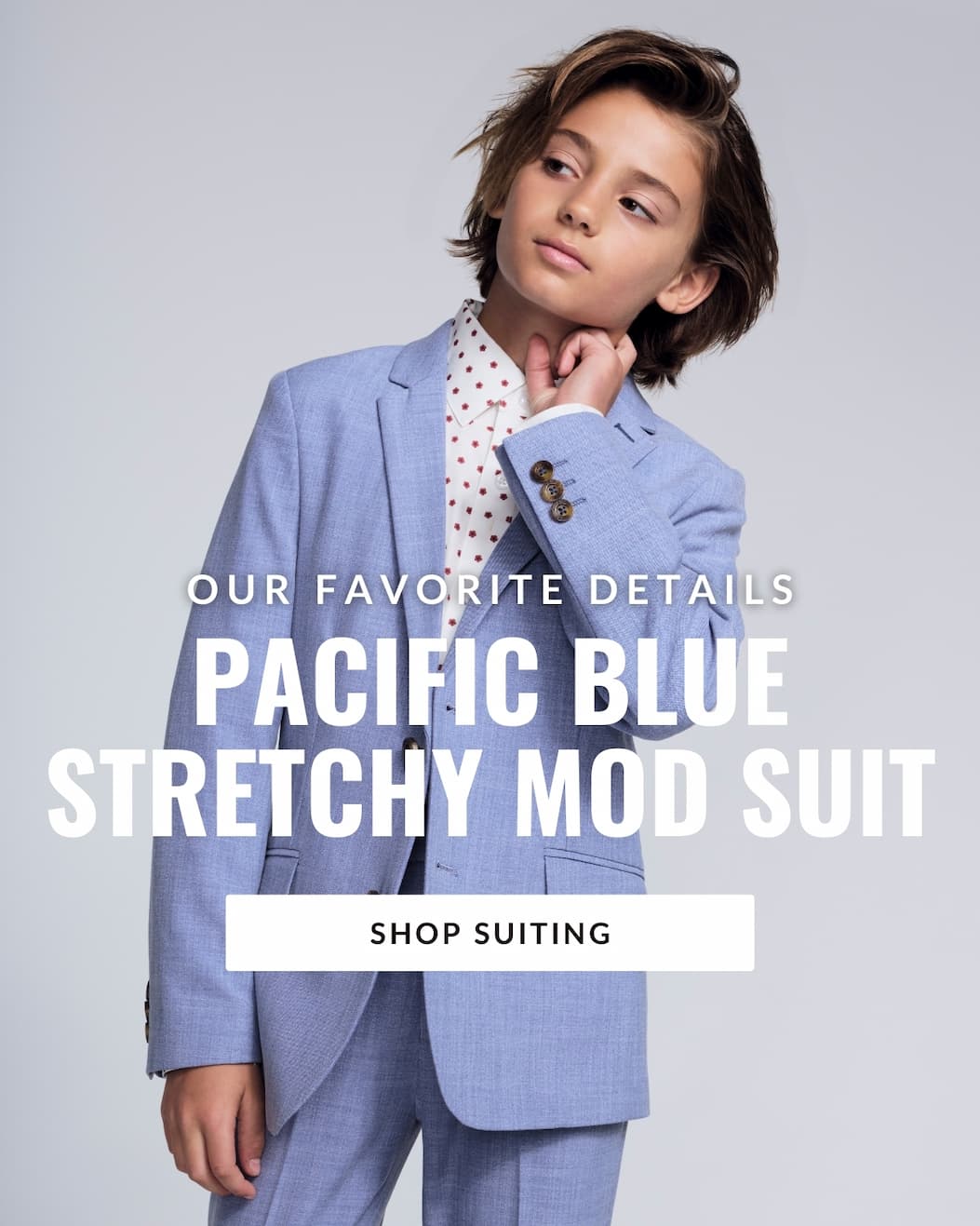 Boy in Light Blue Suit with white text our favorite details Pacific Blue Stretchy Mod Suit Button Shop Suiting