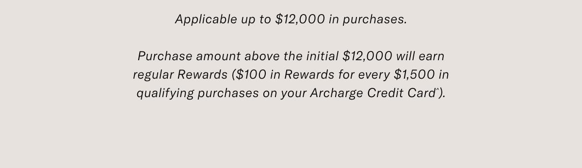 Earn Archarge Double Rewards On Up To $12,000 In Purchases