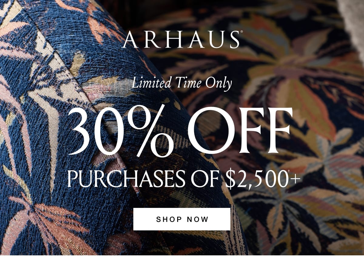  Limited Time Only | 30% Off Purchases of $2,500+