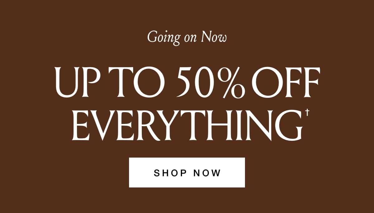 Up To 50% Off Everything | Shop Now