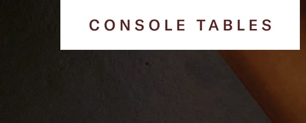 Console Tables