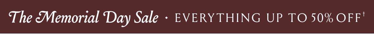 The Memorial Day Sale | Everything Up To 50% Off