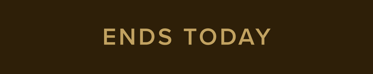 Our sale ends today. Shop now.