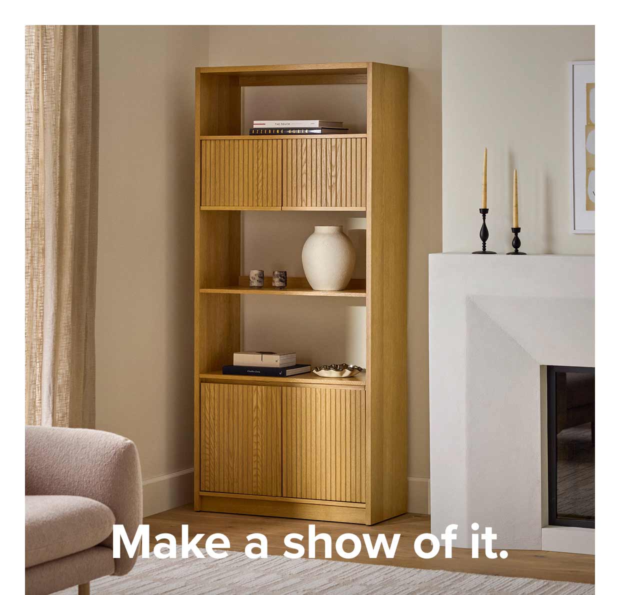Make a show of it.
