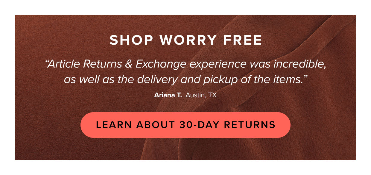 Shop worry free, learn about our 30-days returns.