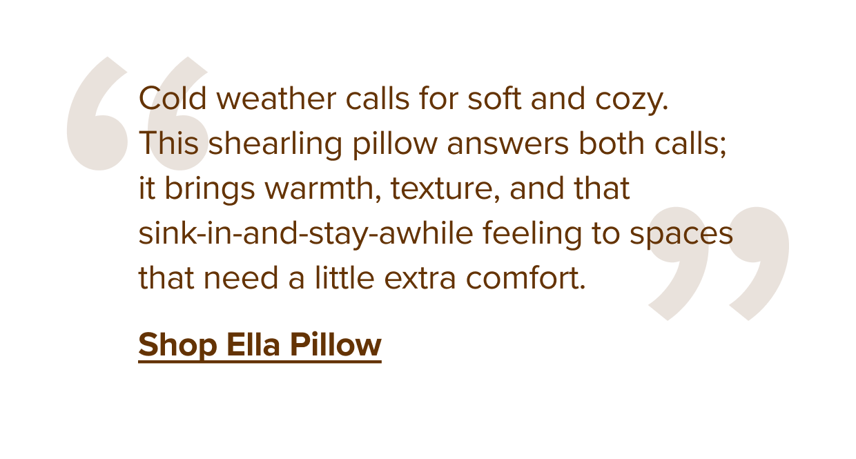Cold weather calls for soft and cozy.