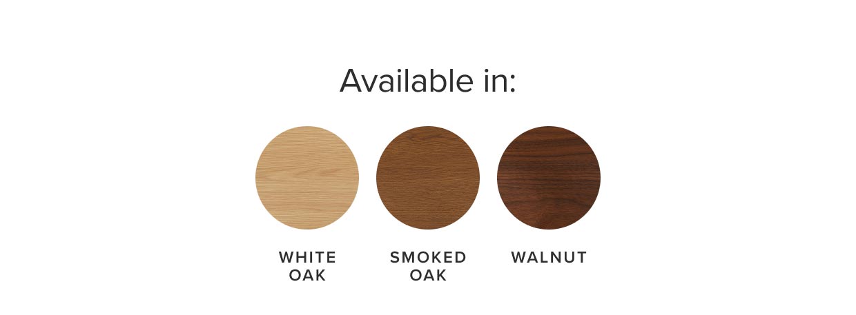 Available in white oak, smoked oak, and walnut.