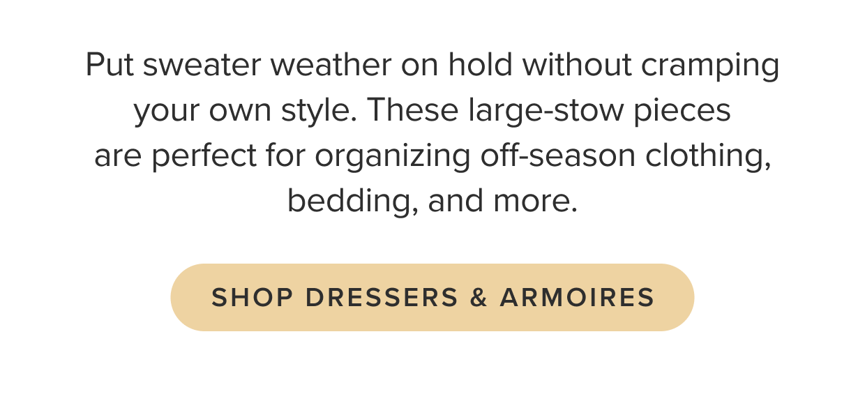 Shop Dressers and Armoires.