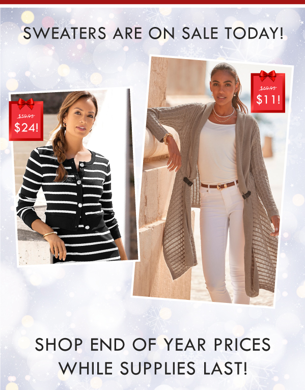 SWEATERS ARE ON SALE TODAY | SHOP END OF YEAR PRICES WHILE SUPPLIES LAST!