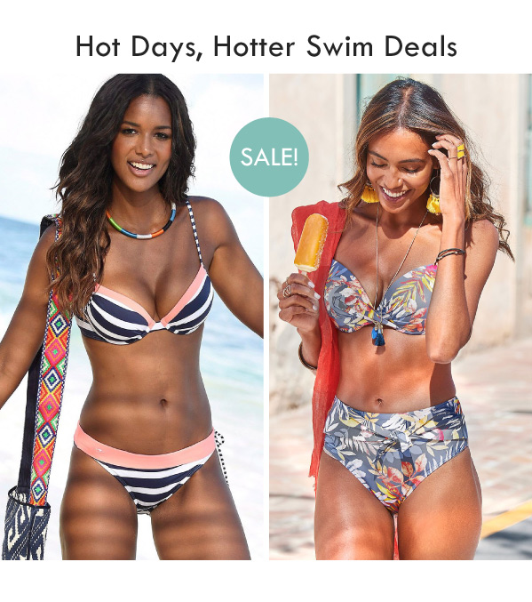 HOT DAYS, HOTTER SWIM DEALS