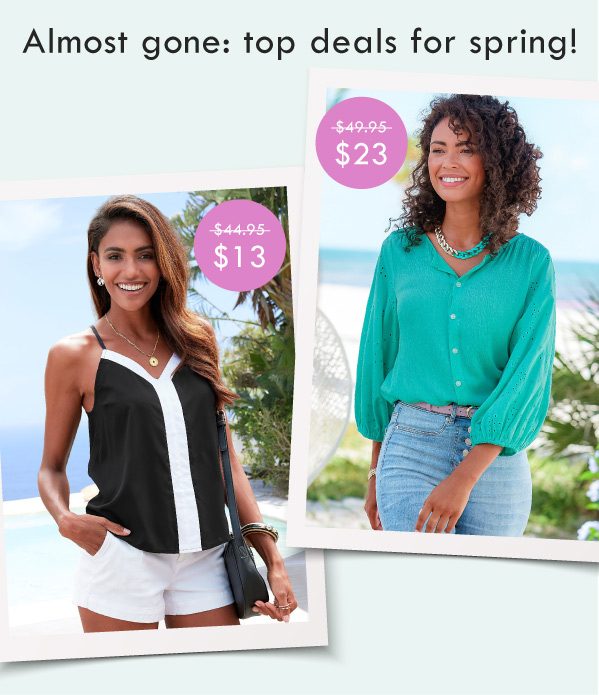 ALMOST GONE: TOP DEALS FOR SPRING