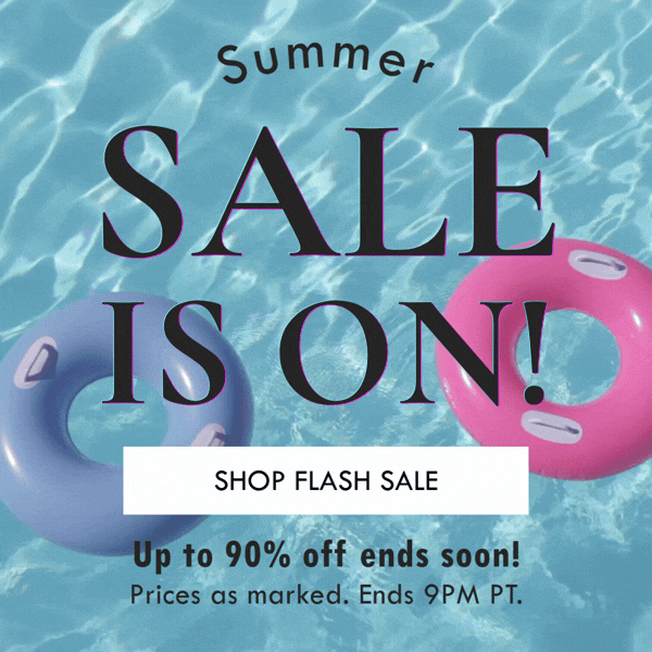 Summer SALE IS ON | SHOP FLASH SALE | UP TO 90% OFF ENDS SOON! PRICES AS MARKED. ENDS 9PM PT. 