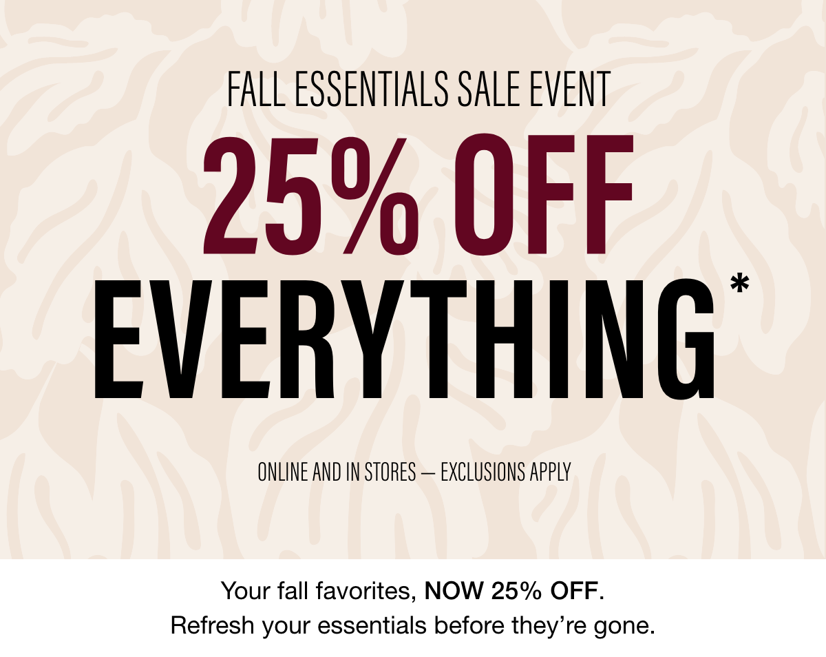 25% OFF Everything