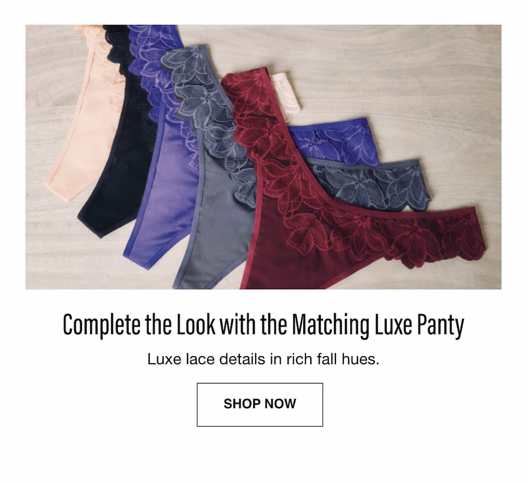 Complete the Look with the Matching Luxe Panty