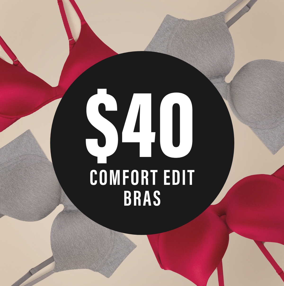 $40 Comfort Edit BRAS 