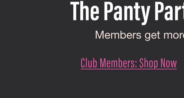 The Panty Party Starts Now!