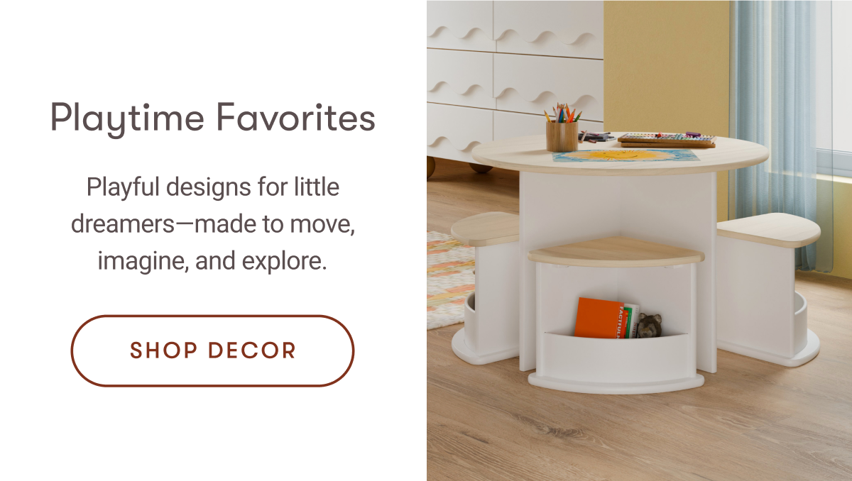 Playtime Favorites | Playful designs for little dreamers—made to move, imagine, and explore. | SHOP DECOR