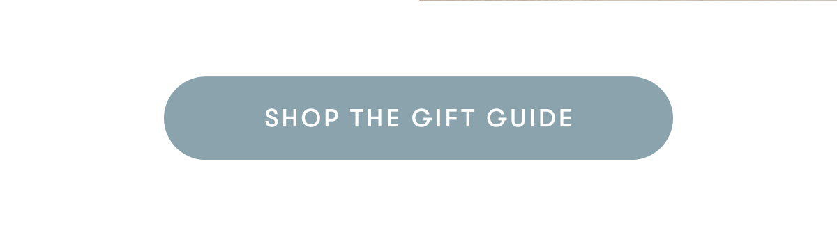 SHOP THE GIFT GUIDE