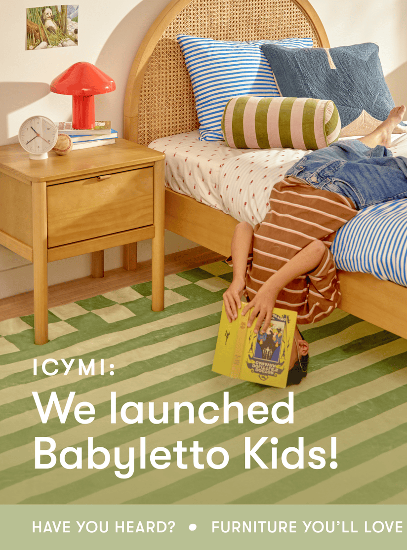 ICYMI: We launched Babyletto Kids!