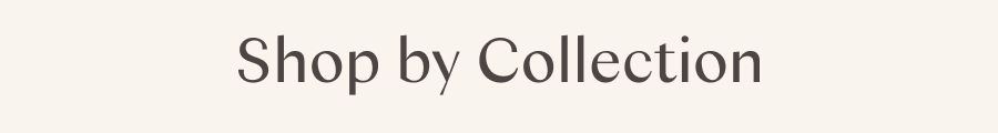 Shop by Collection