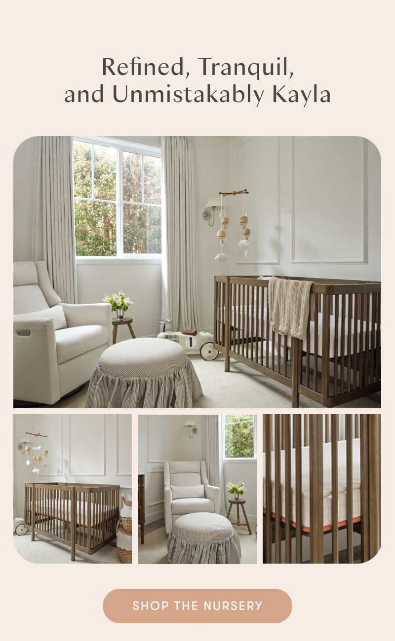 Refined, Tranquil, and Unmistakable Kayla | Shop The Nursery