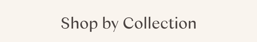 Shop by Collection