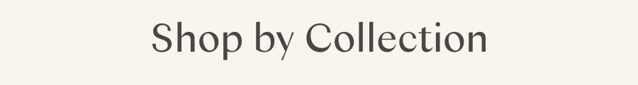 Shop by Collection