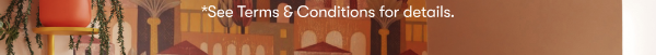See Terms & Conditions