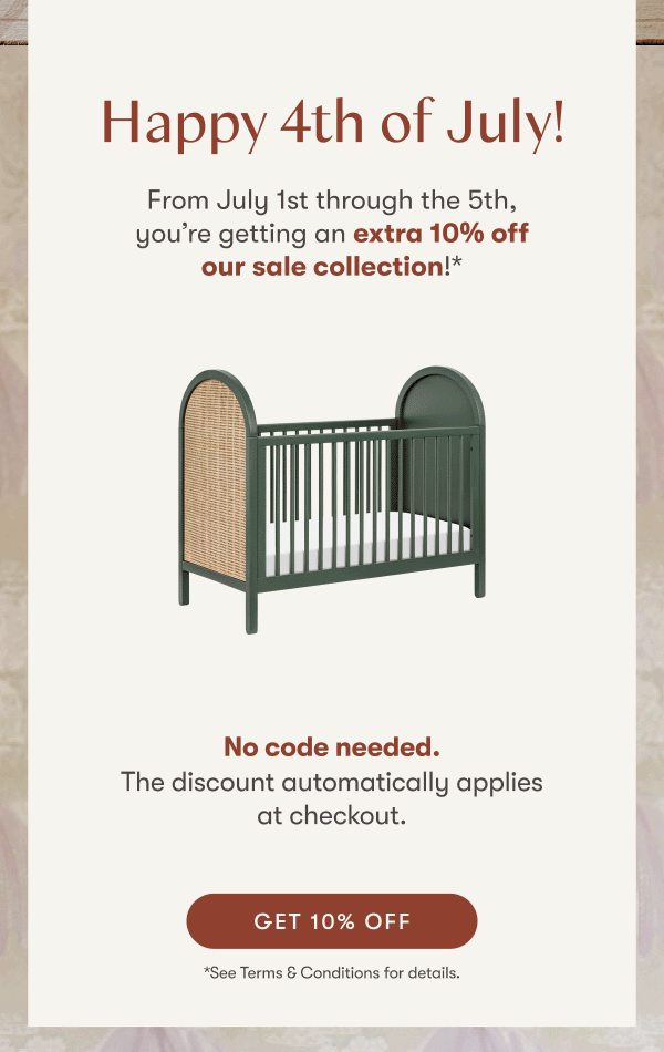 From july first through the fifth, you're getting an extra then percent off our sale collection! No code required. The discount automatically applies at checkout.
