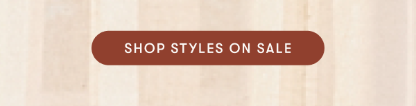 SHOP STYLES ON SALE
