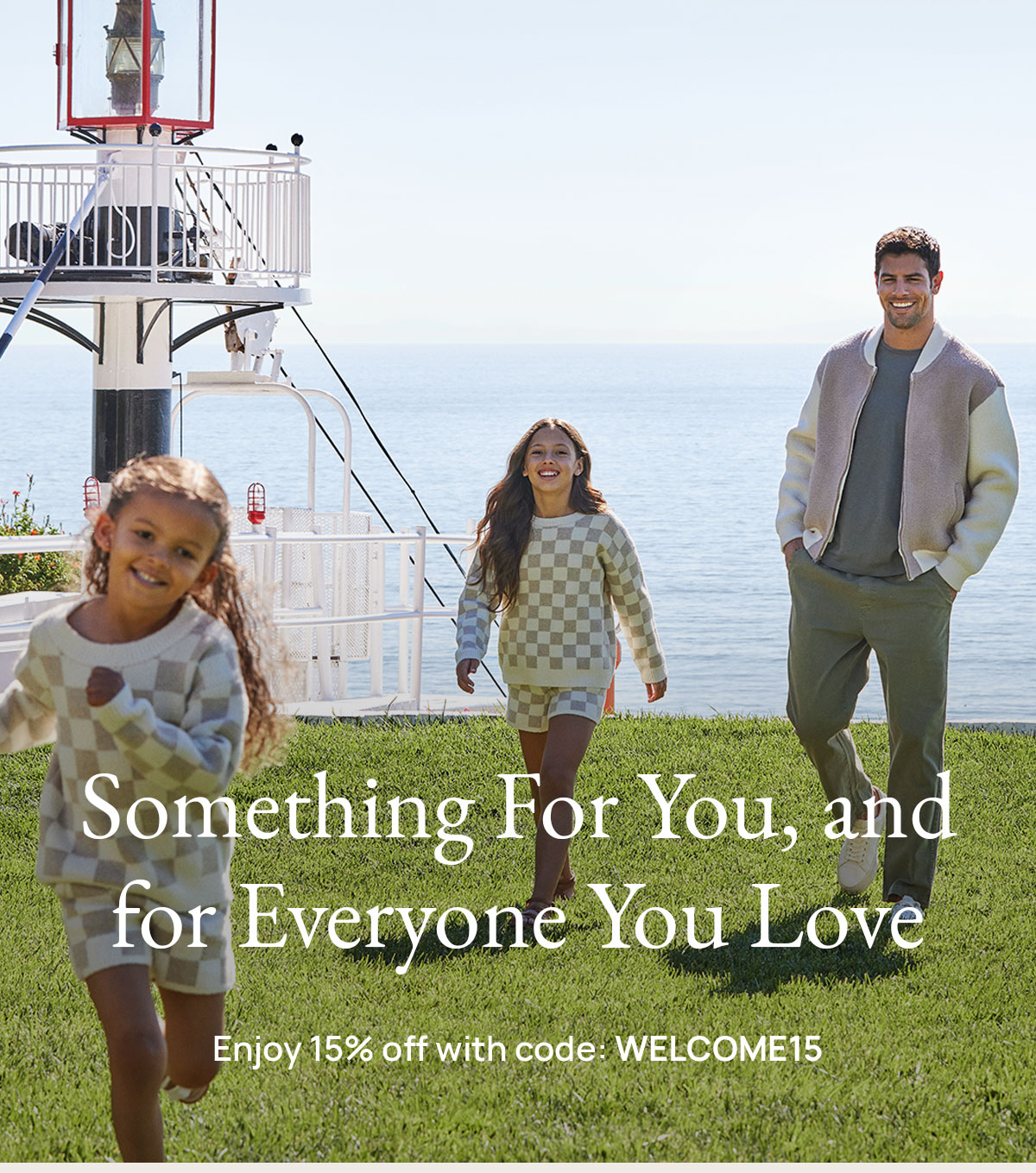Something for you, and for everyone you love. Enjoy 15% off with code: WELCOME15