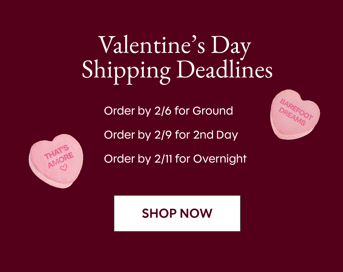 Valentine’s Day Shipping Deadlines: Order by 2/6 for Ground, Order by 2/9 for 2nd Day, Order by 2/11 for Overnight