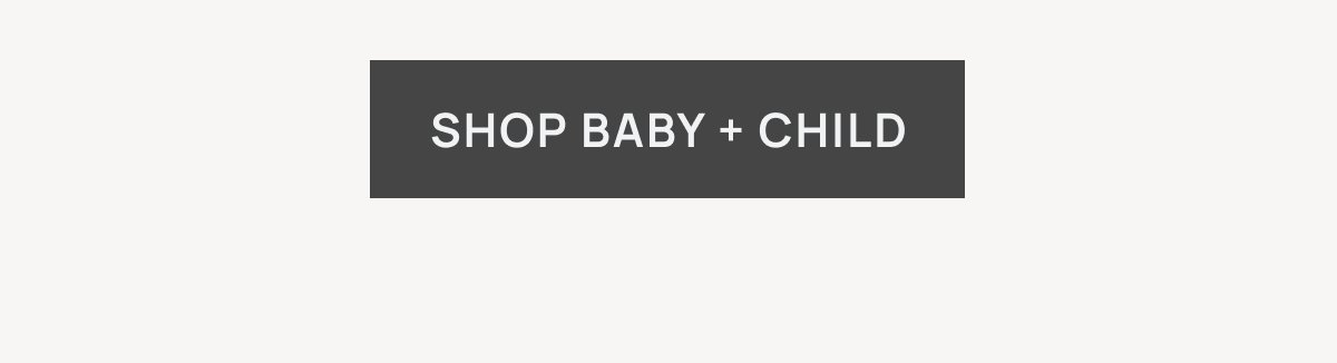 SHOP BABY + CHILD
