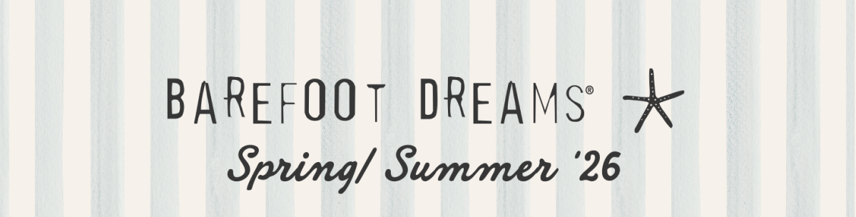Barefoot Dreams * Spring/Summer '26