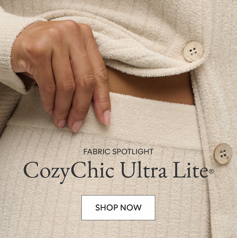 CozyChic Ultra Lite® Fabric Spotlight | SHOP NOW