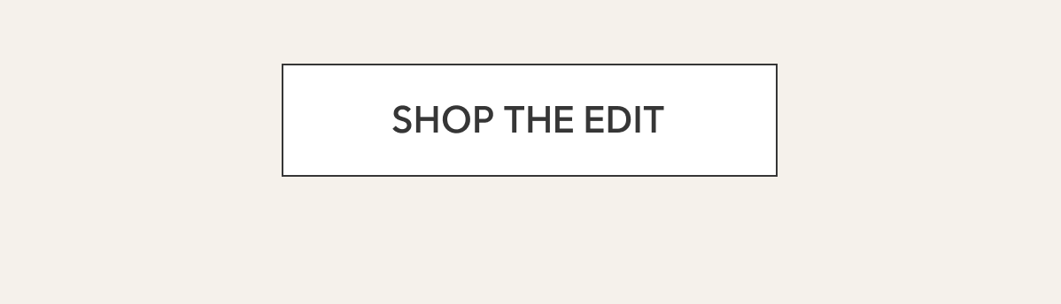 Shop the Edit