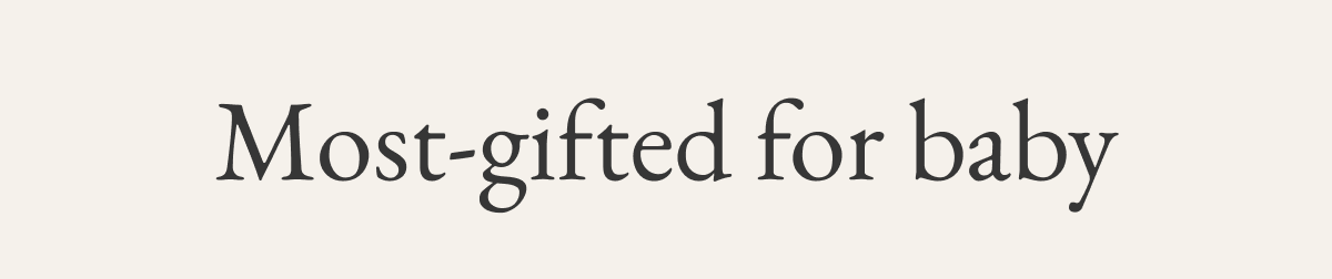 Most-gifted for baby