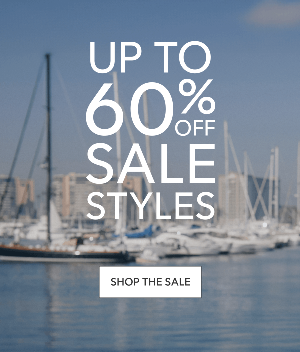 Up to 60% off Sale Styles | SHOP THE SALE