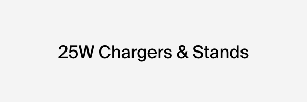 25W Chargers & Stands