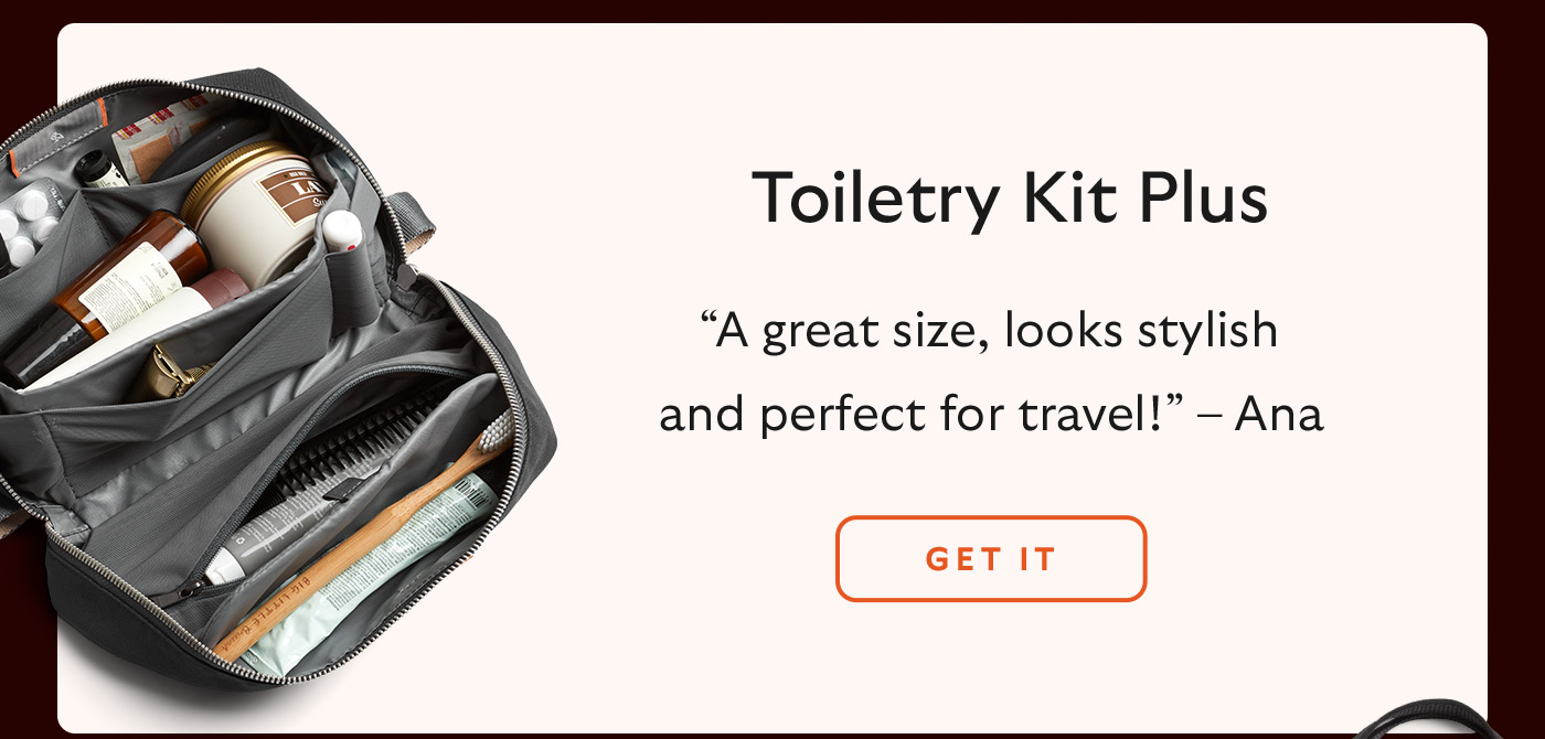 Toiletry Kit Plus: “A great size, looks stylish and perfect for travel!” – Ana