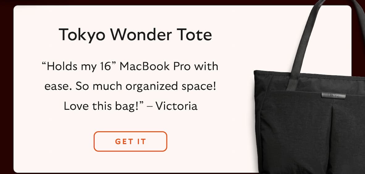Tokyo Wonder Tote: “Holds my 16” MacBook Pro with ease. So much organized space! Love this bag!” – Victoria
