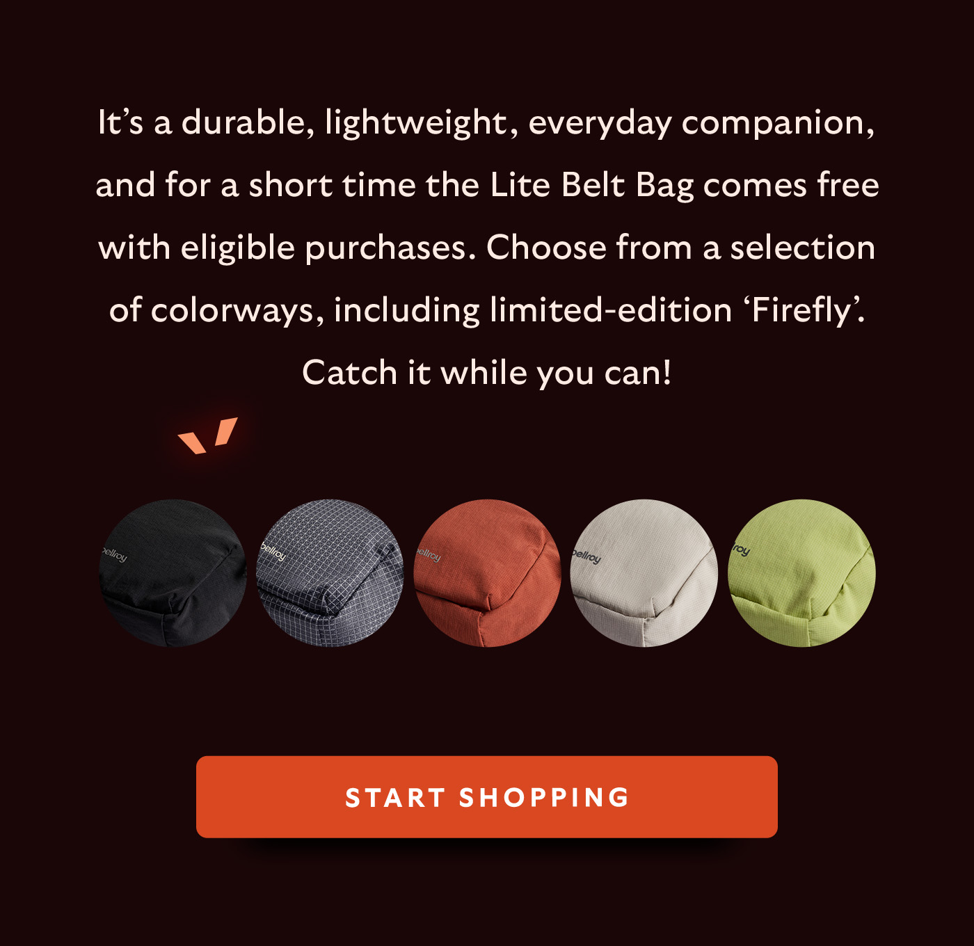 It’s a durable, lightweight, everyday companion, and for a short time the Lite Belt Bag comes free with eligible purchases. Choose from a selection of colorways, including limited-edition ‘Firefly’. Catch it while you can!