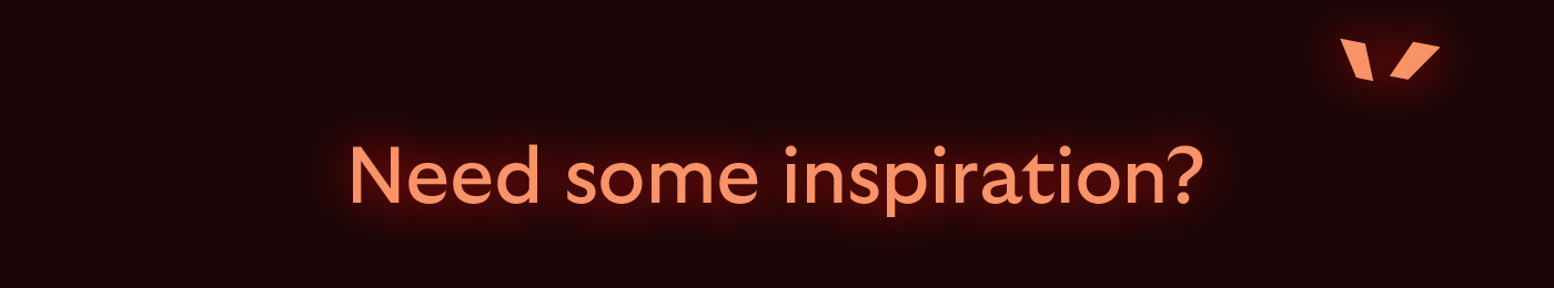 Need some inspiration?